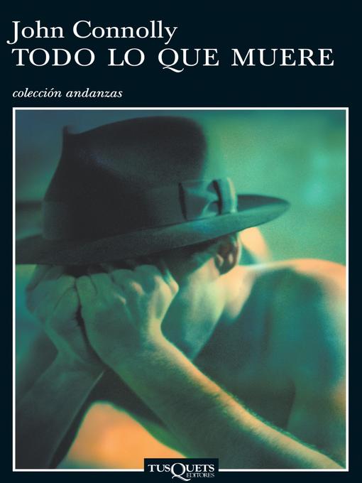 Title details for Todo lo que muere by John Connolly - Available